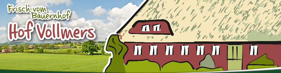 Hof Vollmers - Frisches vom Bauernhof